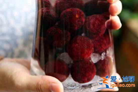 杨梅酒怎么泡？