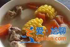 玉米萝卜排骨汤？